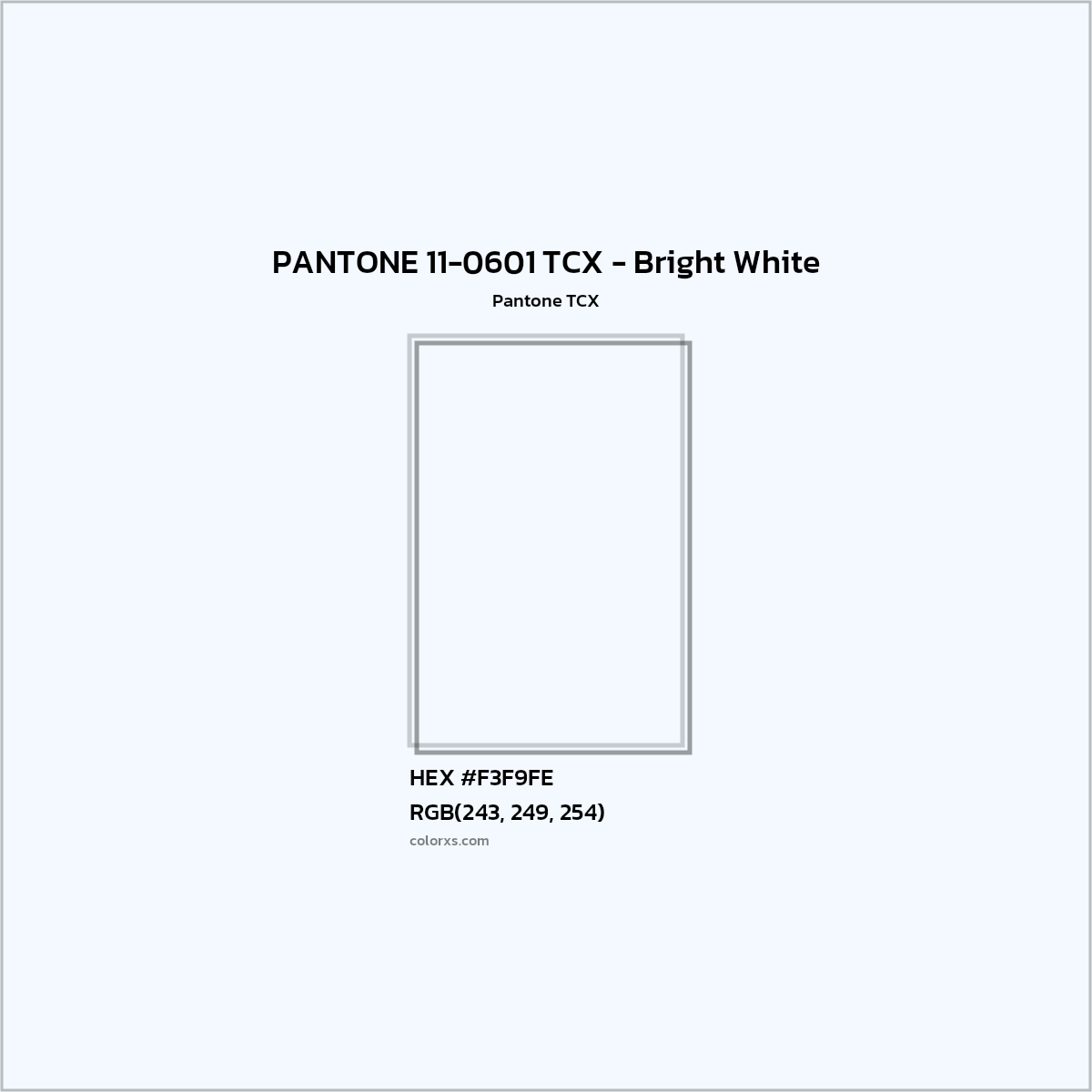 HEX #F3F9FE PANTONE 11-0601 TCX - Bright White CMS Pantone TCX - Color Code