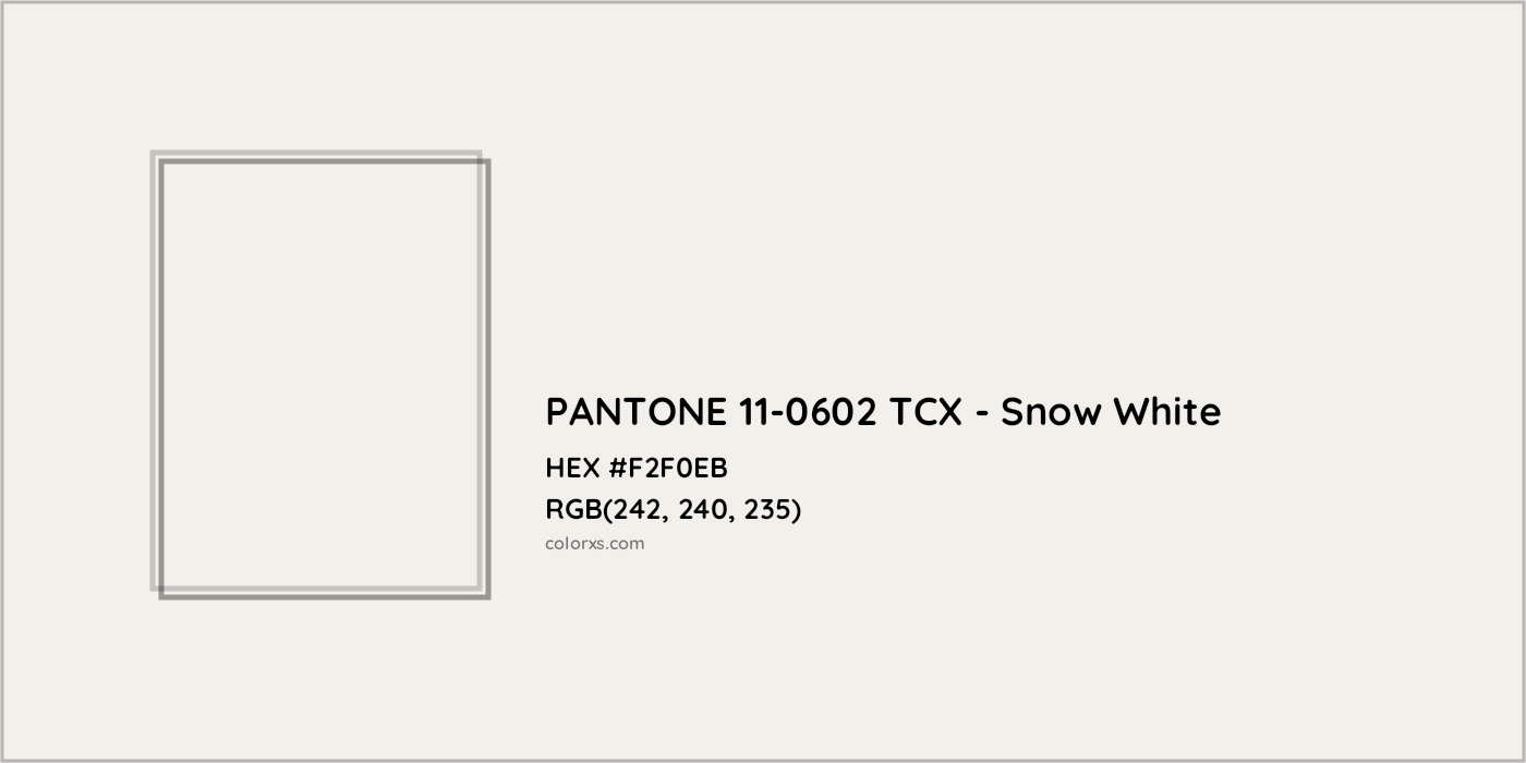 HEX #F2F0EB PANTONE 11-0602 TCX - Snow White CMS Pantone TCX - Color Code