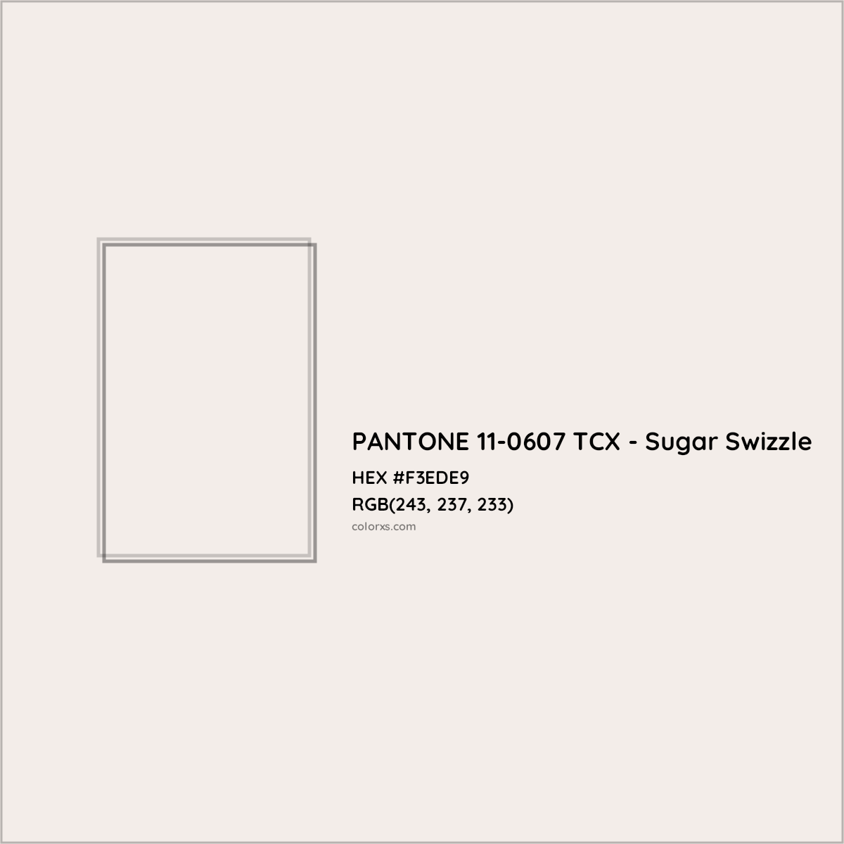 HEX #F3EDE9 PANTONE 11-0607 TCX - Sugar Swizzle CMS Pantone TCX - Color Code