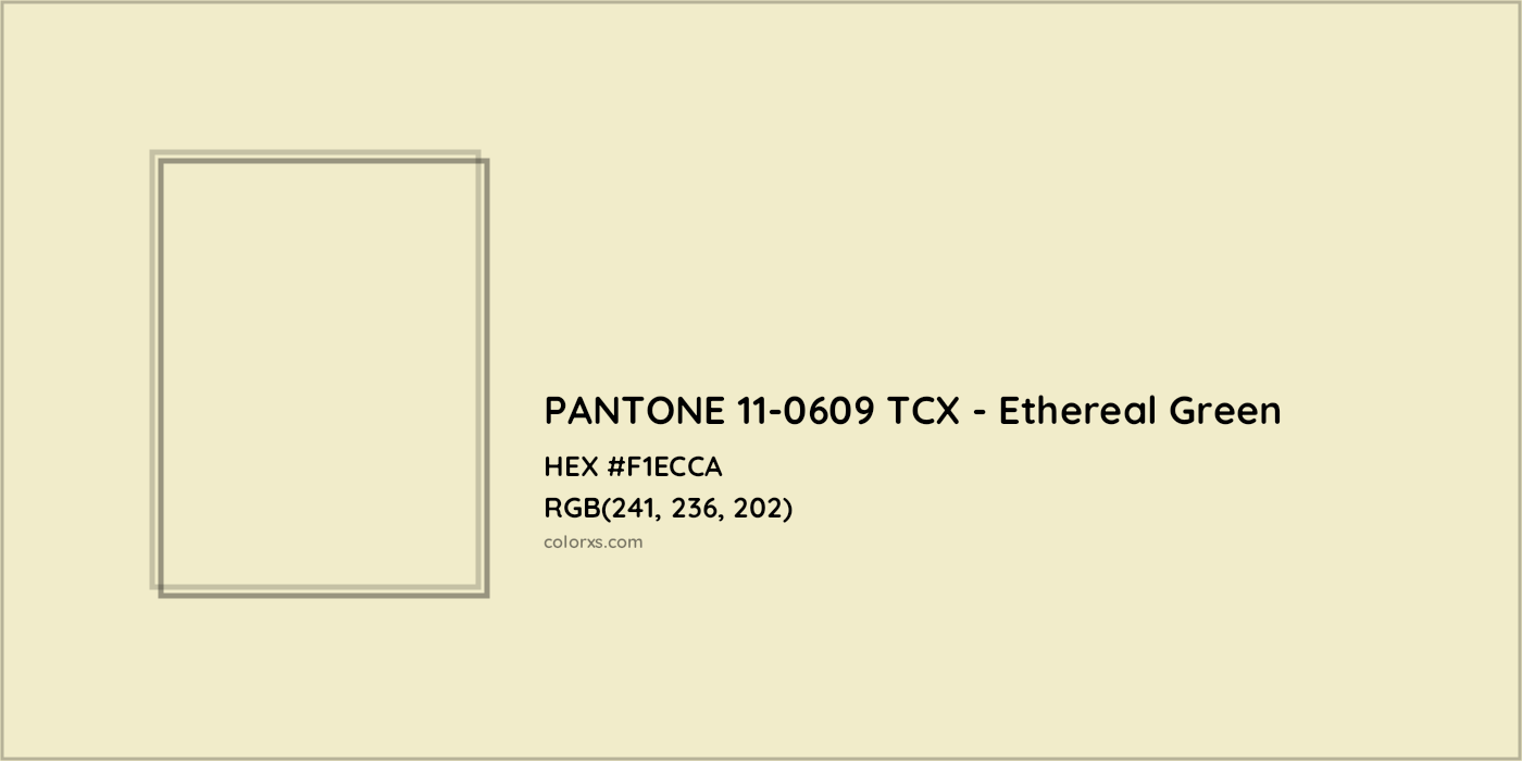 HEX #F1ECCA PANTONE 11-0609 TCX - Ethereal Green CMS Pantone TCX - Color Code