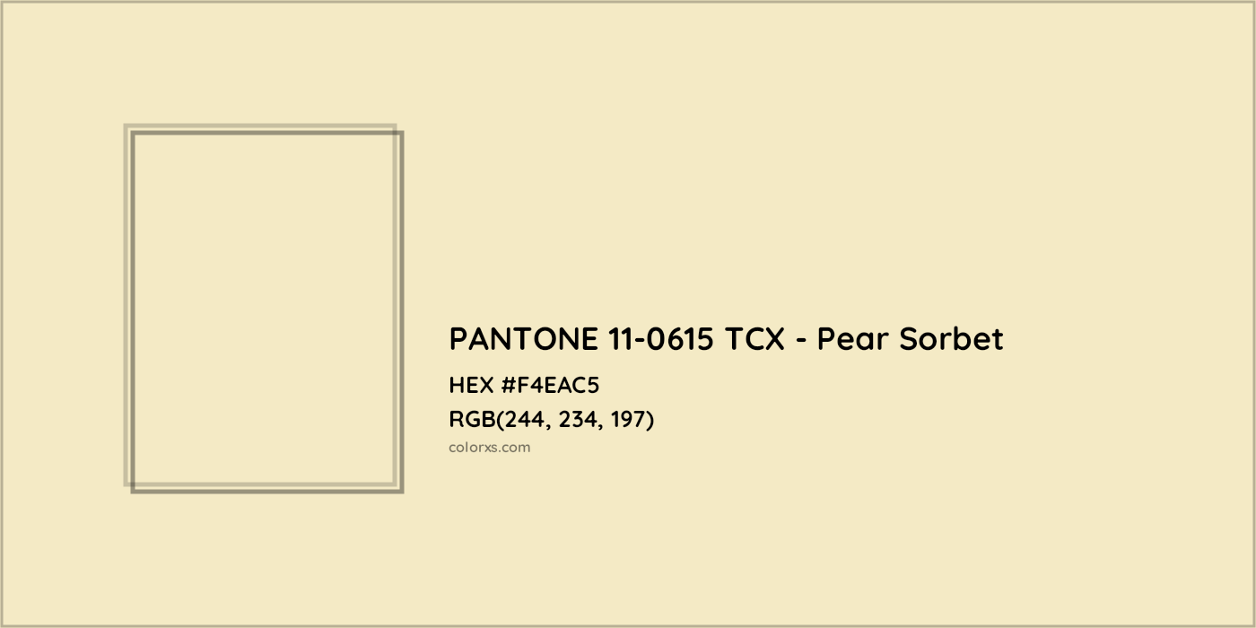 HEX #F4EAC5 PANTONE 11-0615 TCX - Pear Sorbet CMS Pantone TCX - Color Code
