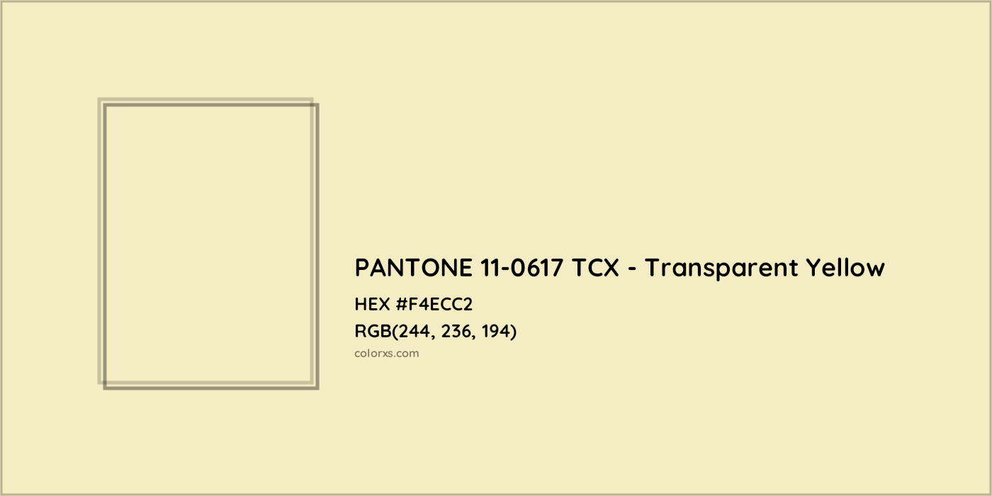 HEX #F4ECC2 PANTONE 11-0617 TCX - Transparent Yellow CMS Pantone TCX - Color Code