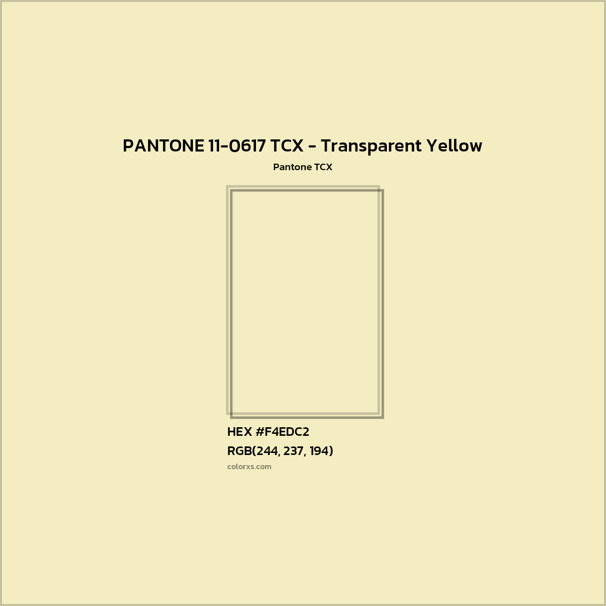 HEX #F4ECC2 PANTONE 11-0617 TCX - Transparent Yellow CMS Pantone TCX - Color Code