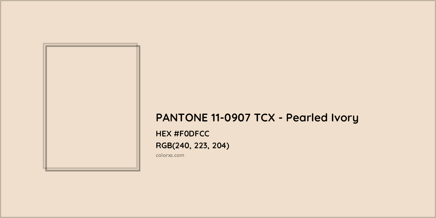 HEX #F0DFCC PANTONE 11-0907 TCX - Pearled Ivory CMS Pantone TCX - Color Code