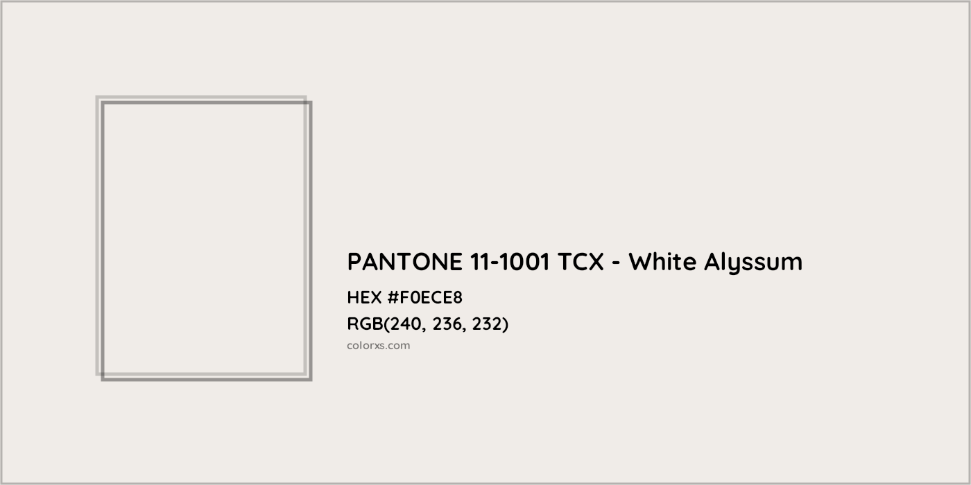 HEX #F0ECE8 PANTONE 11-1001 TCX - White Alyssum CMS Pantone TCX - Color Code