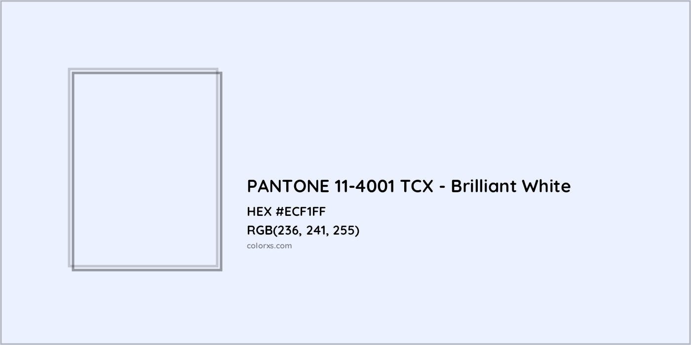 HEX #ECF1FF PANTONE 11-4001 TCX - Brilliant White CMS Pantone TCX - Color Code