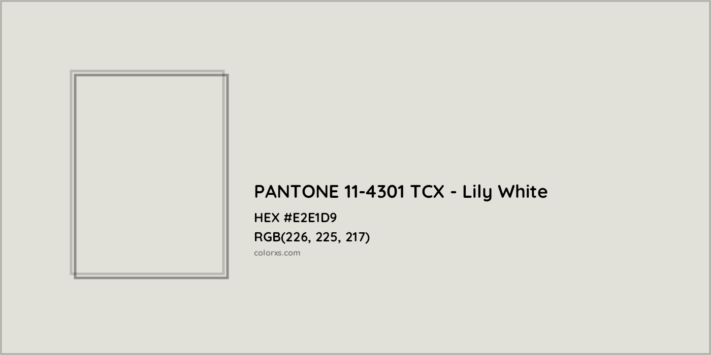 HEX #E2E1D9 PANTONE 11-4301 TCX - Lily White CMS Pantone TCX - Color Code