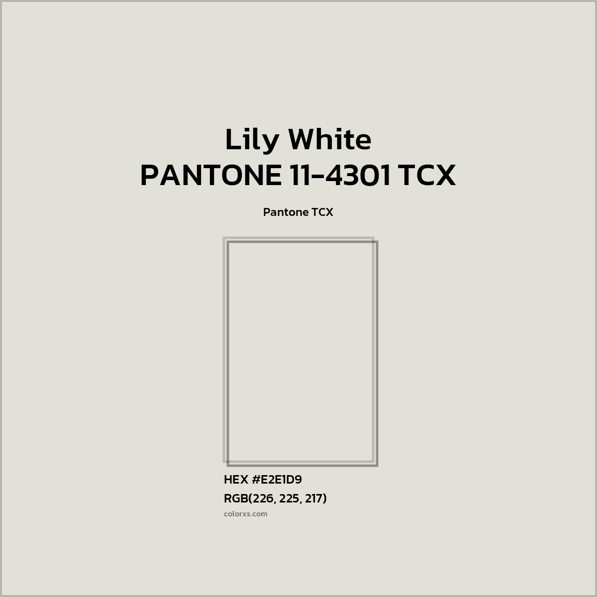 HEX #E2E1D9 PANTONE 11-4301 TCX - Lily White CMS Pantone TCX - Color Code