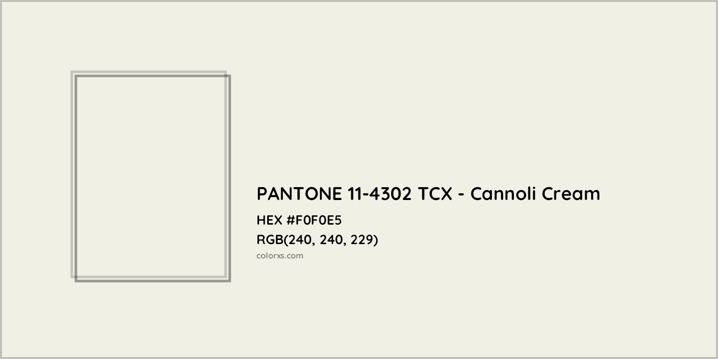 HEX #F0F0E5 PANTONE 11-4302 TCX - Cannoli Cream CMS Pantone TCX - Color Code