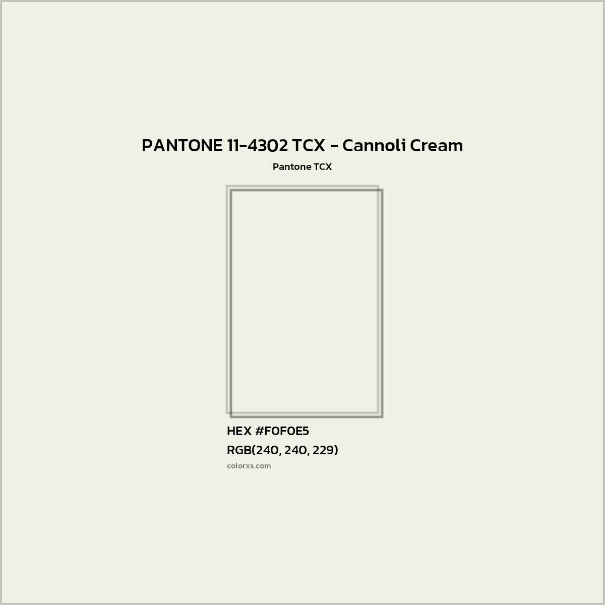 HEX #F0F0E5 PANTONE 11-4302 TCX - Cannoli Cream CMS Pantone TCX - Color Code