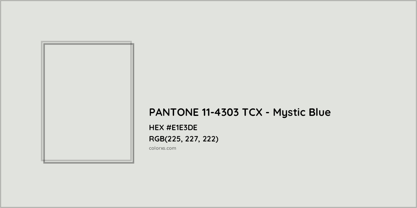HEX #E1E3DE PANTONE 11-4303 TCX - Mystic Blue CMS Pantone TCX - Color Code