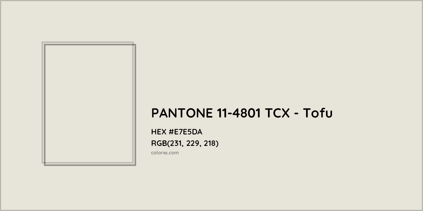 HEX #E8E3D9 PANTONE 11-4801 TCX - Tofu CMS Pantone TCX - Color Code