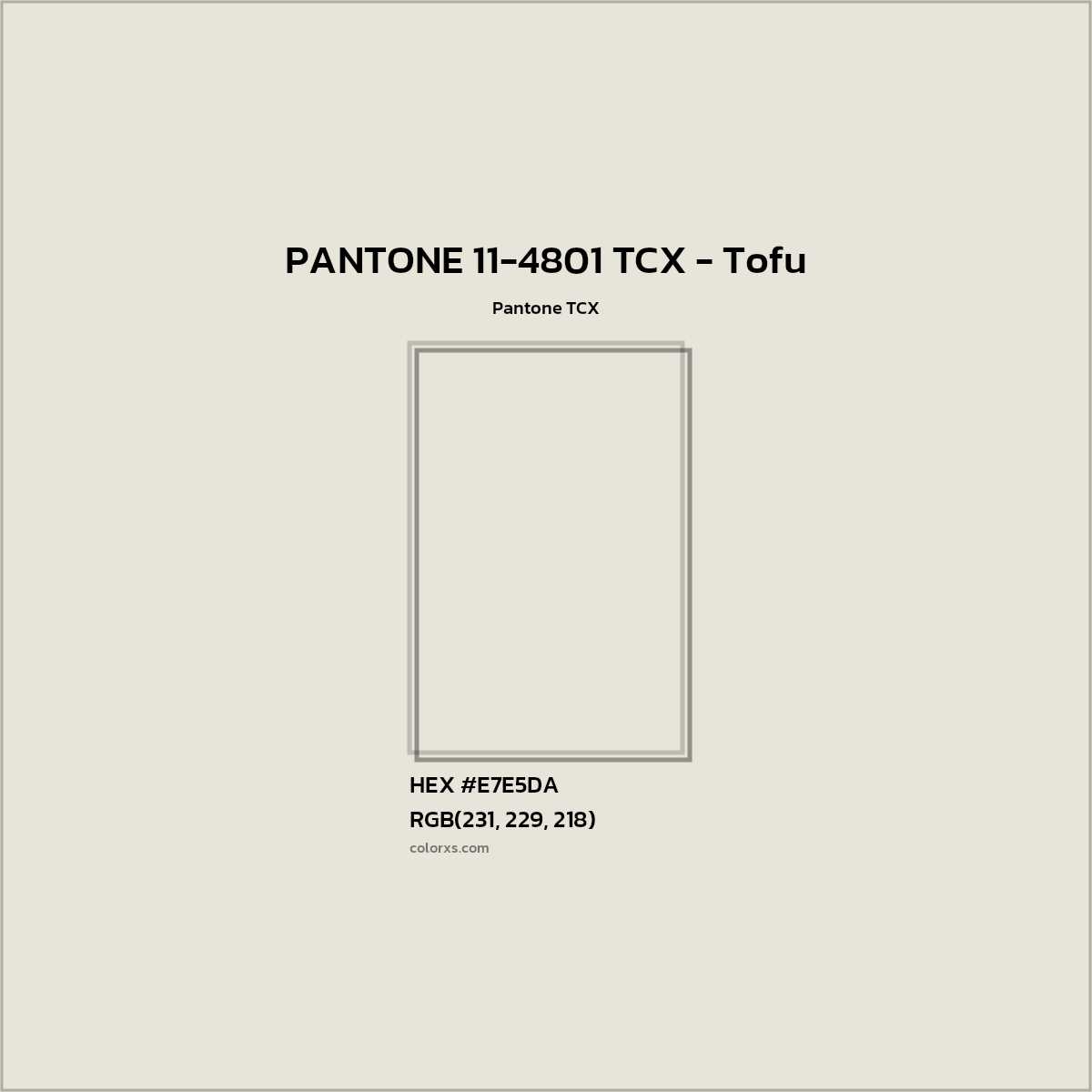 HEX #E7E5DA PANTONE 11-4801 TCX - Tofu CMS Pantone TCX - Color Code