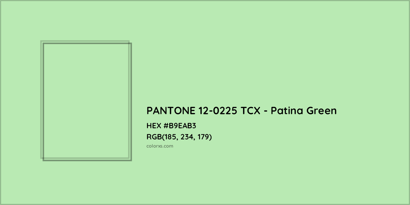 HEX #B9EAB3 PANTONE 12-0225 TCX - Patina Green CMS Pantone TCX - Color Code