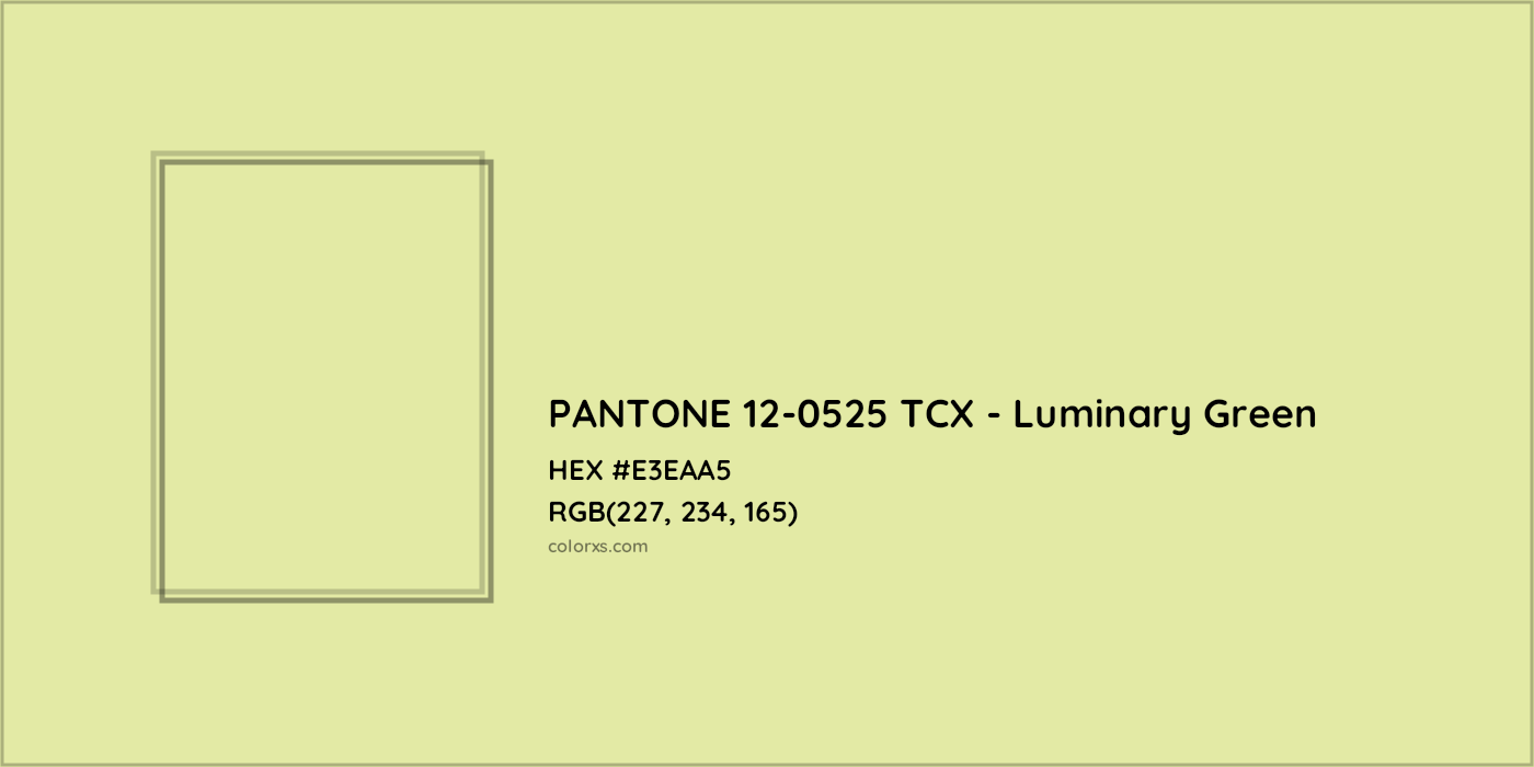 HEX #E3EAA5 PANTONE 12-0525 TCX - Luminary Green CMS Pantone TCX - Color Code