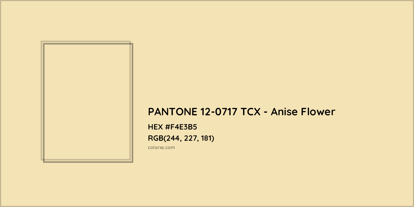 HEX #F4E3B5 PANTONE 12-0717 TCX - Anise Flower CMS Pantone TCX - Color Code