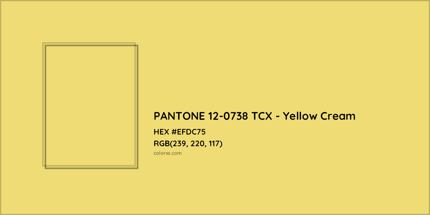 HEX #EFDC75 PANTONE 12-0738 TCX - Yellow Cream CMS Pantone TCX - Color Code