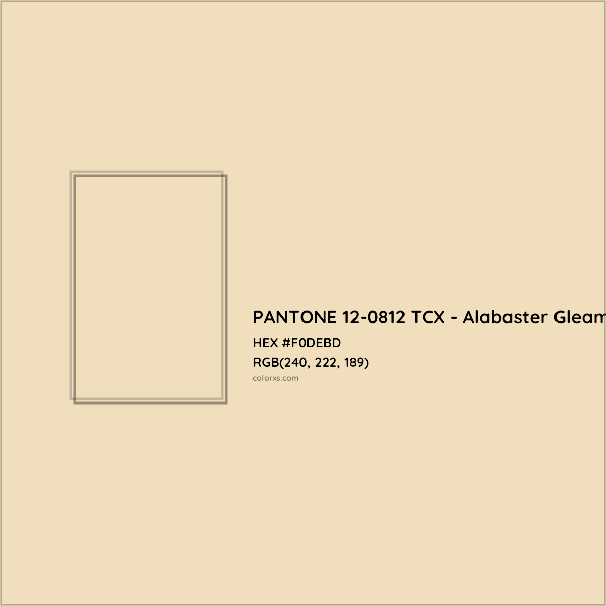 HEX #F0DEBD PANTONE 12-0812 TCX - Alabaster Gleam CMS Pantone TCX - Color Code