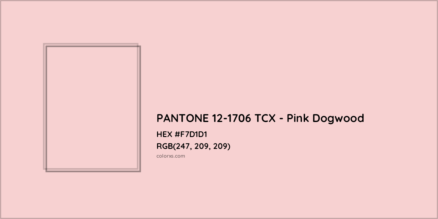 HEX #F7D1D1 PANTONE 12-1706 TCX - Pink Dogwood CMS Pantone TCX - Color Code