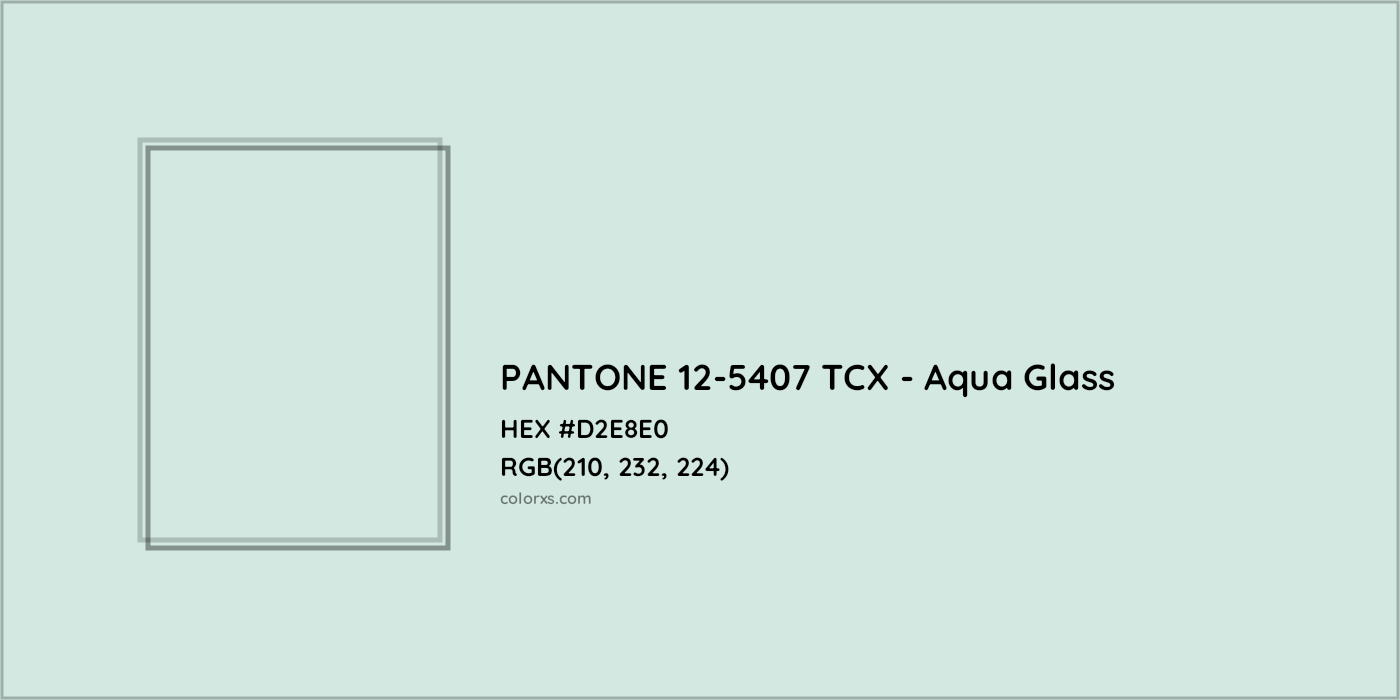 HEX #D2E8E0 PANTONE 12-5407 TCX - Aqua Glass CMS Pantone TCX - Color Code
