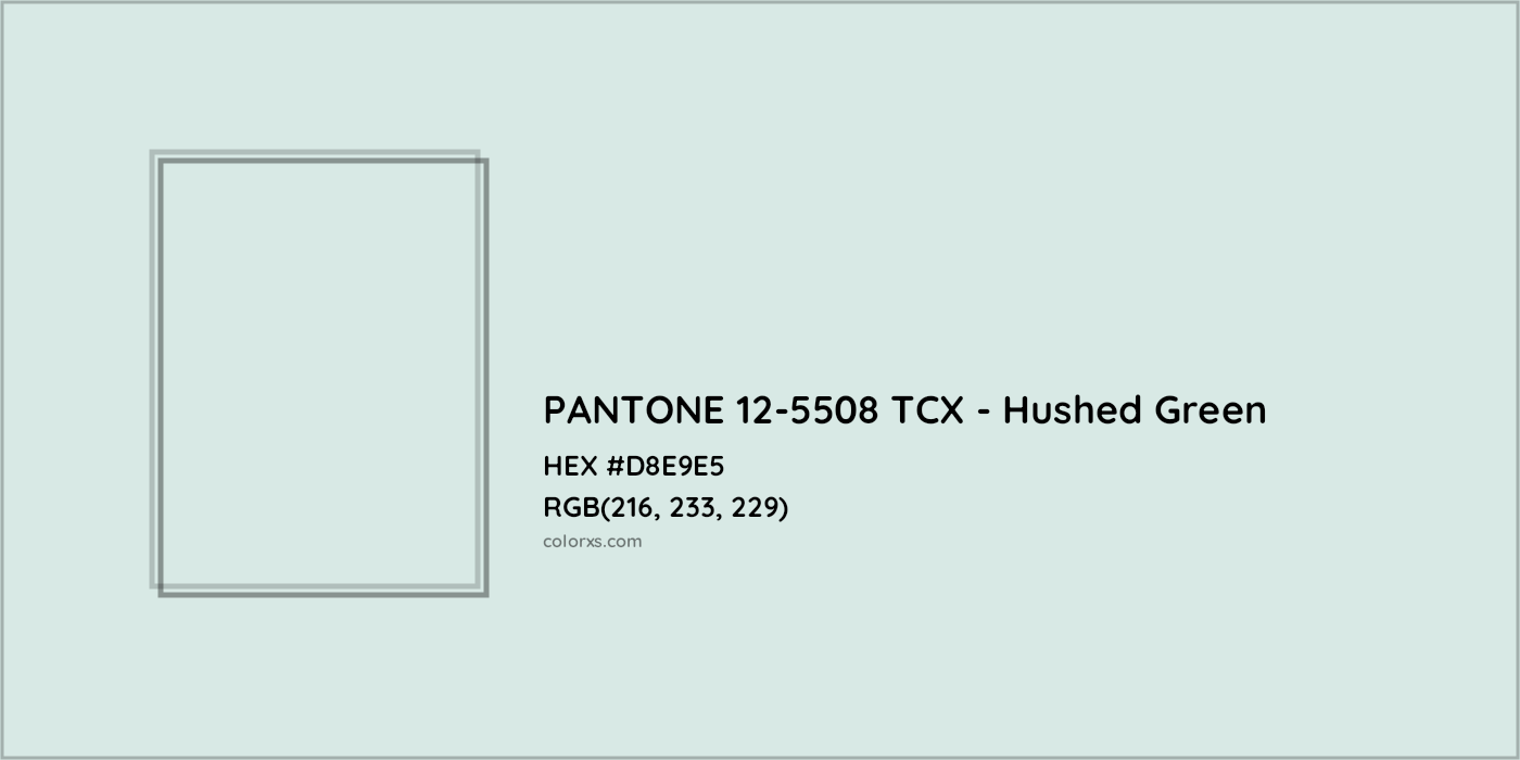 HEX #D8E9E5 PANTONE 12-5508 TCX - Hushed Green CMS Pantone TCX - Color Code