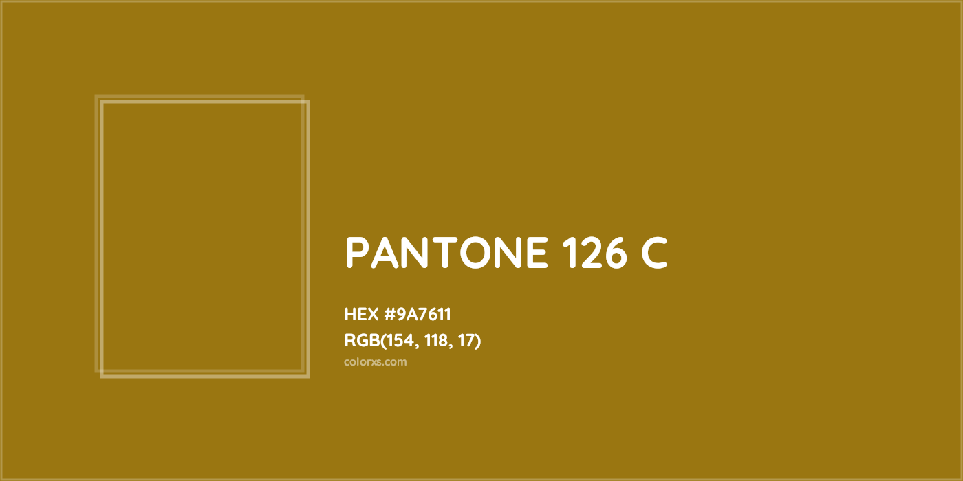 HEX #9A7611 PANTONE 126 C CMS Pantone PMS - Color Code