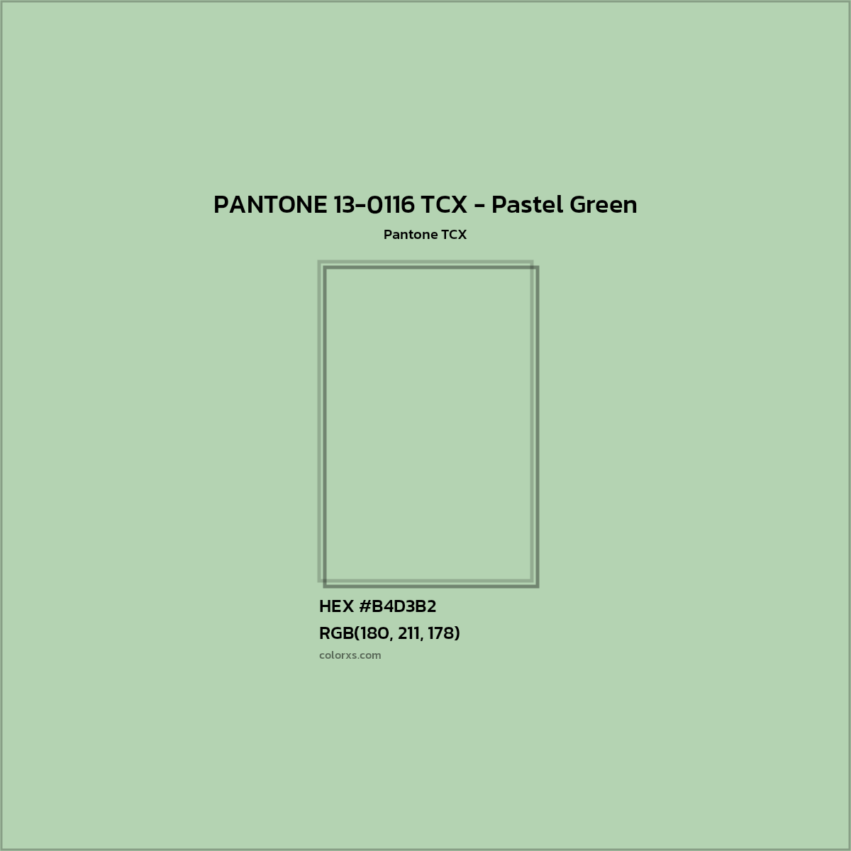 HEX #B4D3B2 PANTONE 13-0116 TCX - Pastel Green CMS Pantone TCX - Color Code