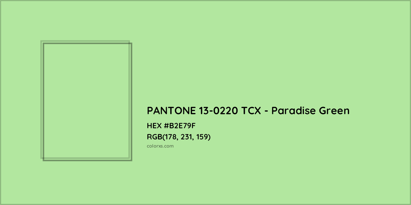 HEX #B2E79F PANTONE 13-0220 TCX - Paradise Green CMS Pantone TCX - Color Code