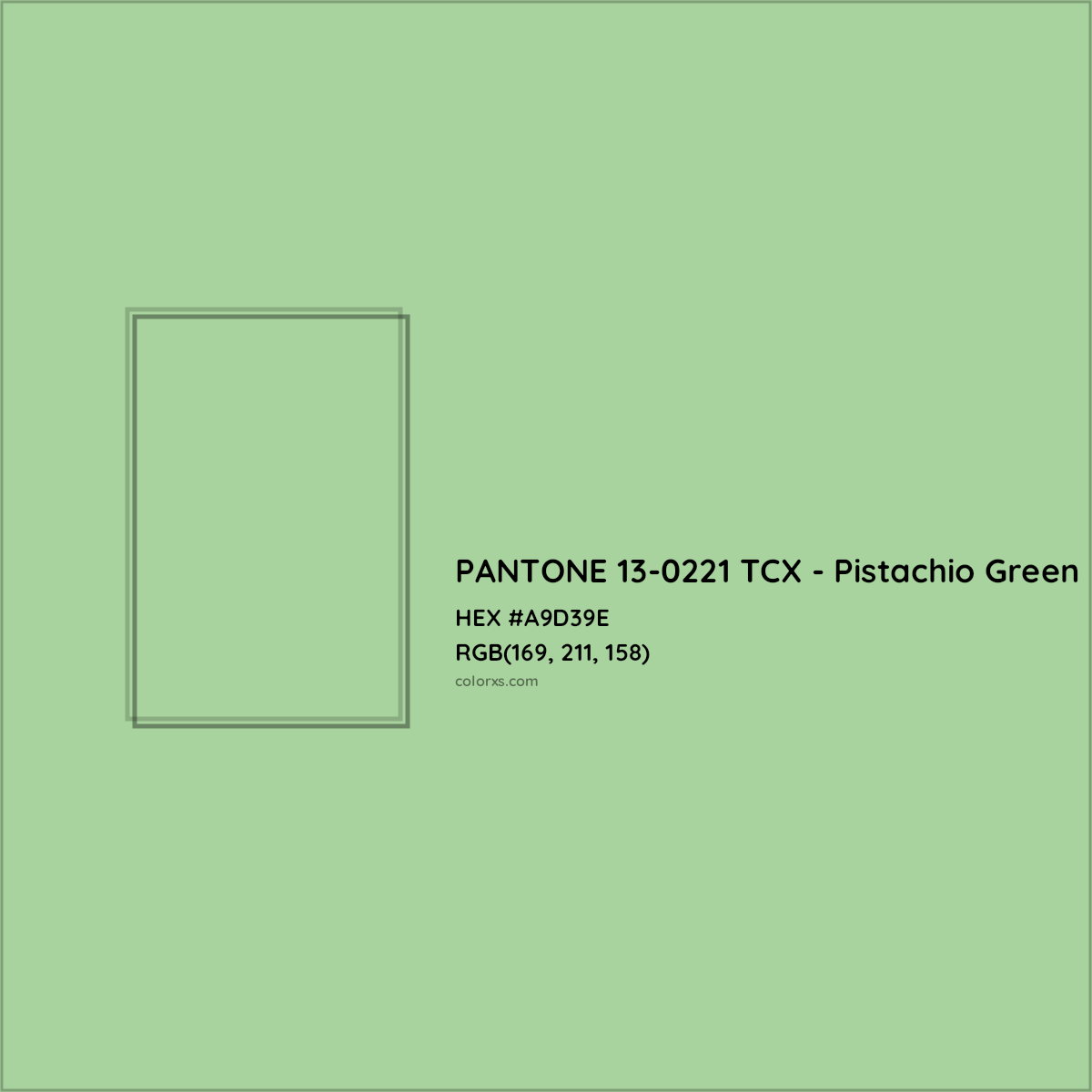 HEX #A9D39E PANTONE 13-0221 TCX - Pistachio Green CMS Pantone TCX - Color Code