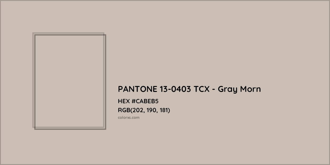 HEX #CABEB5 PANTONE 13-0403 TCX - Gray Morn CMS Pantone TCX - Color Code