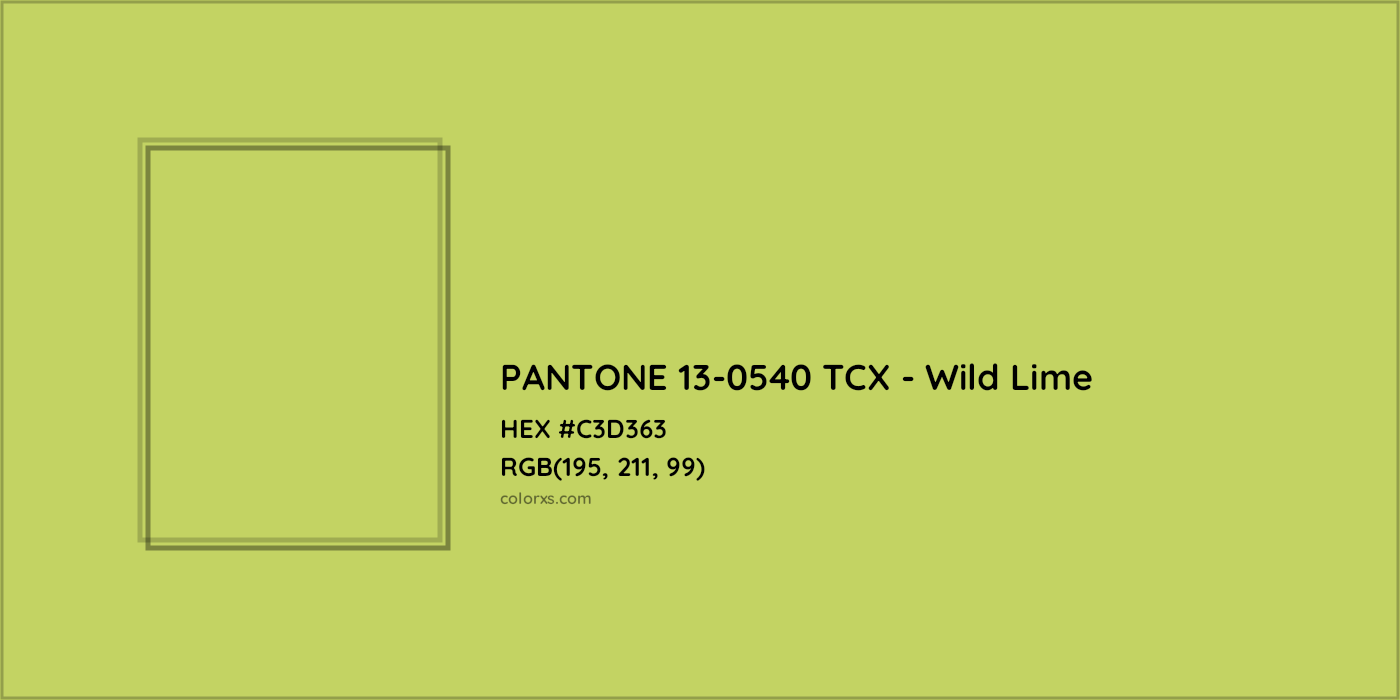 HEX #C3D363 PANTONE 13-0540 TCX - Wild Lime CMS Pantone TCX - Color Code