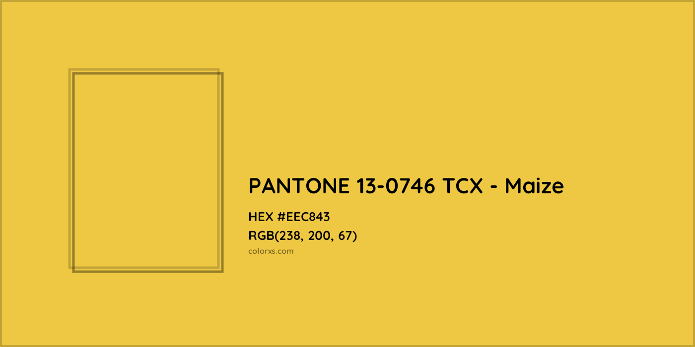 HEX #EEC843 PANTONE 13-0746 TCX - Maize CMS Pantone TCX - Color Code