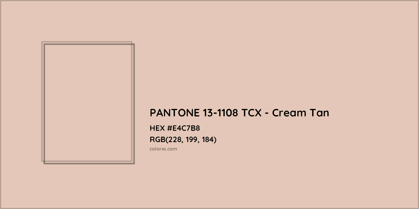 HEX #E4C7B8 PANTONE 13-1108 TCX - Cream Tan CMS Pantone TCX - Color Code
