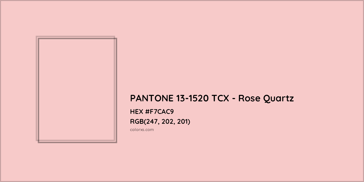 HEX #F7CAC9 PANTONE 13-1520 TCX - Rose Quartz CMS Pantone TCX - Color Code