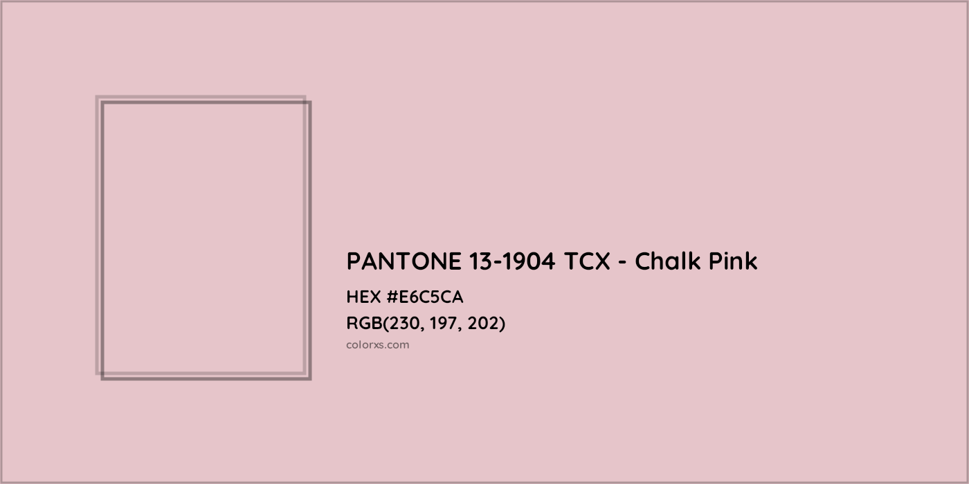 HEX #E6C5CA PANTONE 13-1904 TCX - Chalk Pink CMS Pantone TCX - Color Code