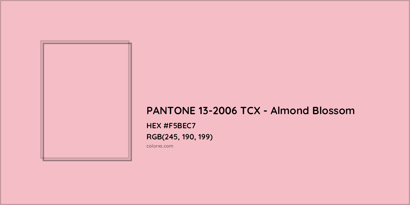HEX #F5BEC7 PANTONE 13-2006 TCX - Almond Blossom CMS Pantone TCX - Color Code