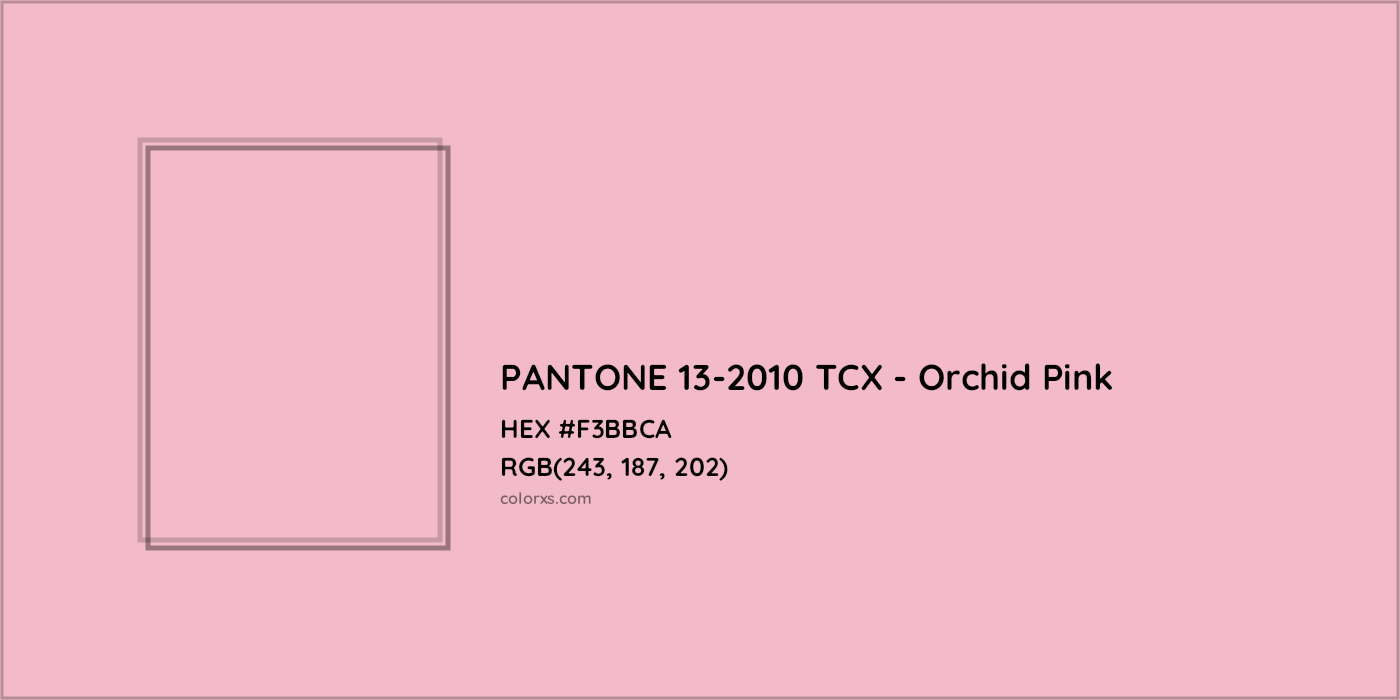 HEX #F3BBCA PANTONE 13-2010 TCX - Orchid Pink CMS Pantone TCX - Color Code