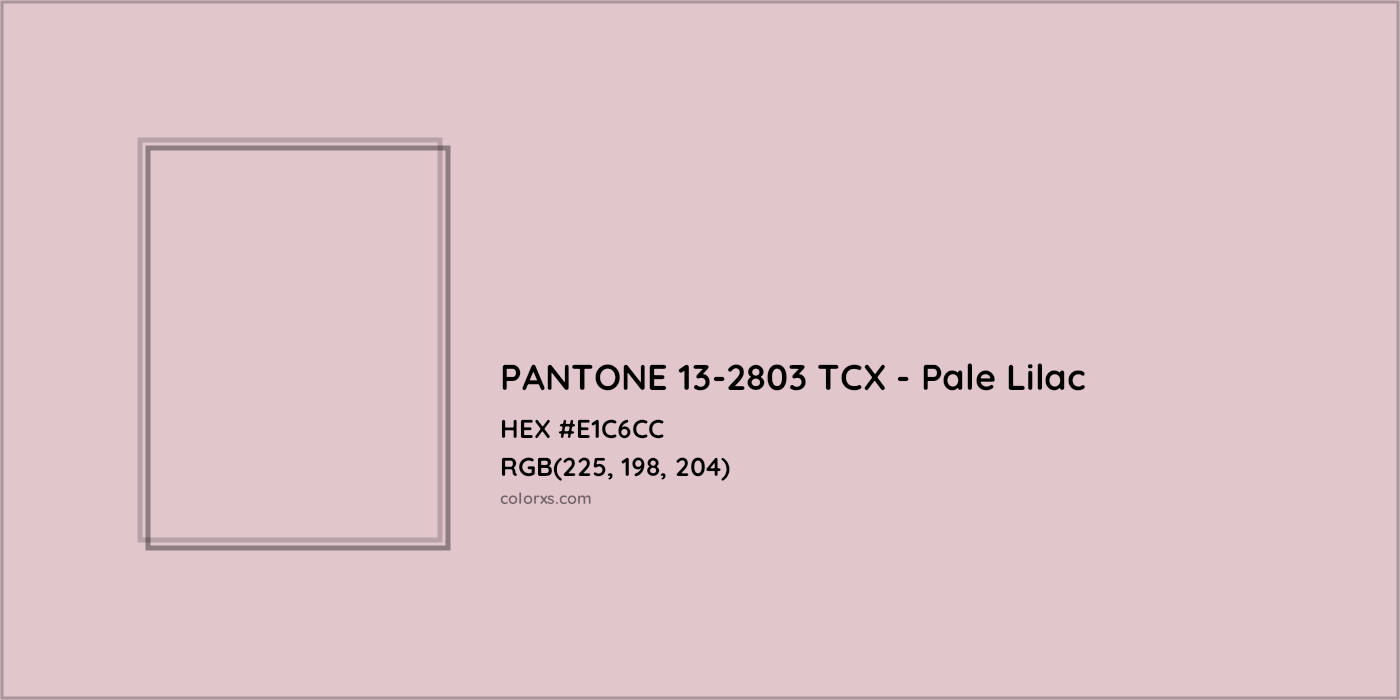 HEX #E1C6CC PANTONE 13-2803 TCX - Pale Lilac CMS Pantone TCX - Color Code