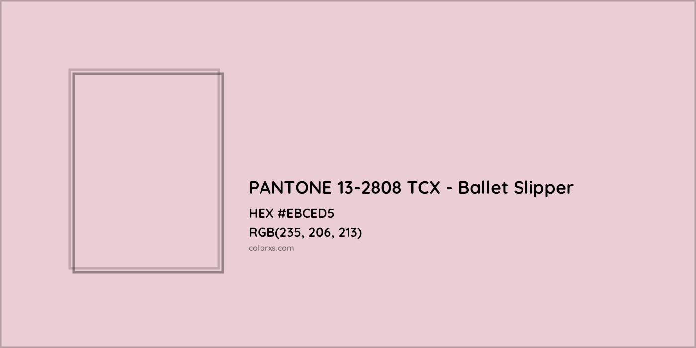 HEX #EBCED5 PANTONE 13-2808 TCX - Ballet Slipper CMS Pantone TCX - Color Code
