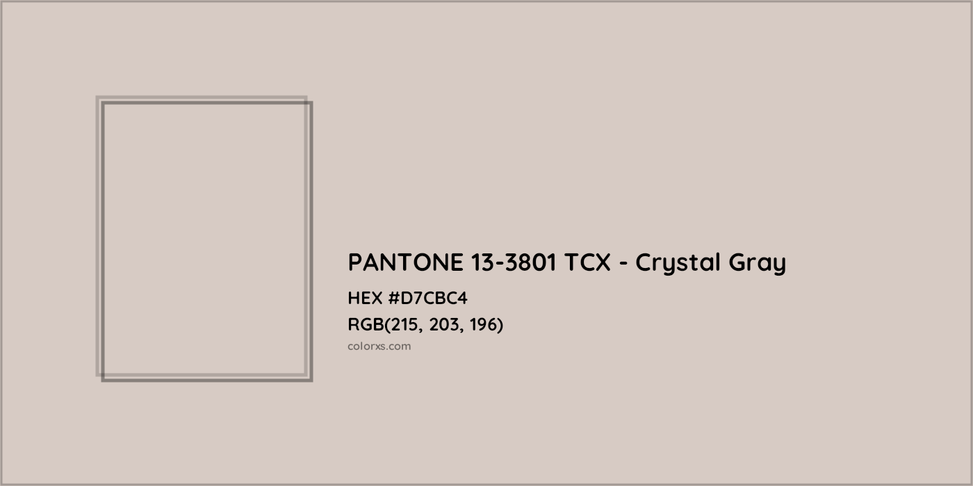 HEX #D7CBC4 PANTONE 13-3801 TCX - Crystal Gray CMS Pantone TCX - Color Code