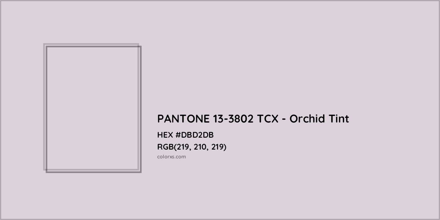 HEX #DBD2DB PANTONE 13-3802 TCX - Orchid Tint CMS Pantone TCX - Color Code