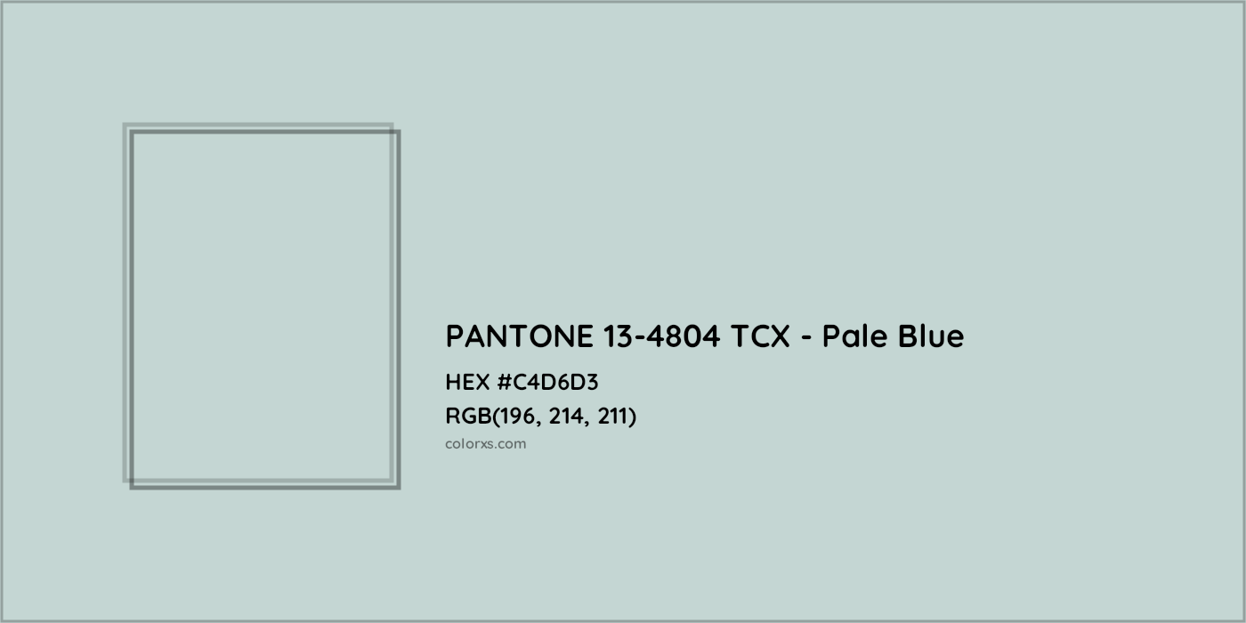 HEX #C4D6D3 PANTONE 13-4804 TCX - Pale Blue CMS Pantone TCX - Color Code