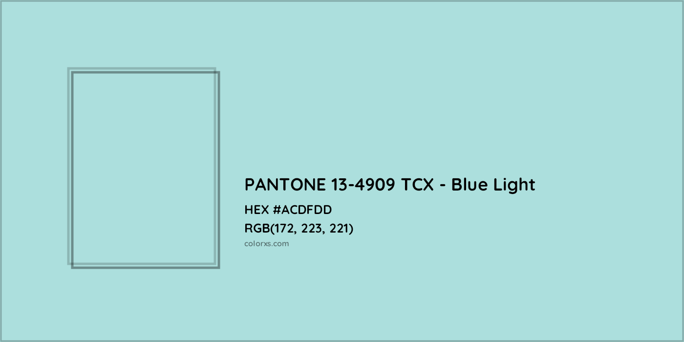HEX #ACDFDD PANTONE 13-4909 TCX - Blue Light CMS Pantone TCX - Color Code
