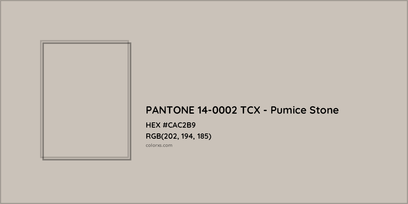 HEX #CAC2B9 PANTONE 14-0002 TCX - Pumice Stone CMS Pantone TCX - Color Code