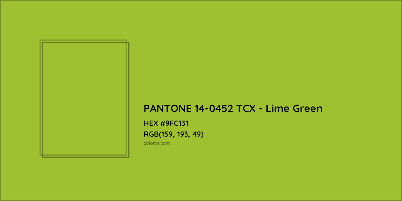HEX #9FC131 PANTONE 14-0452 TCX - Lime Green CMS Pantone TCX - Color Code