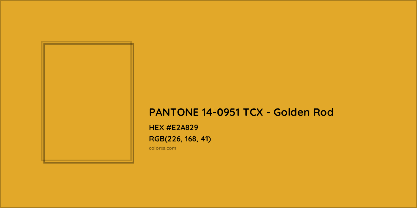 HEX #E2A829 PANTONE 14-0951 TCX - Golden Rod CMS Pantone TCX - Color Code