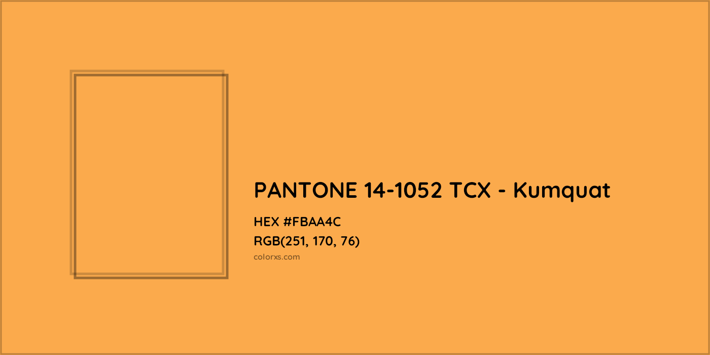 HEX #FBAA4C PANTONE 14-1052 TCX - Kumquat CMS Pantone TCX - Color Code