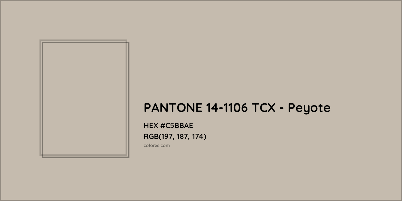 HEX #C5BBAE PANTONE 14-1106 TCX - Peyote CMS Pantone TCX - Color Code