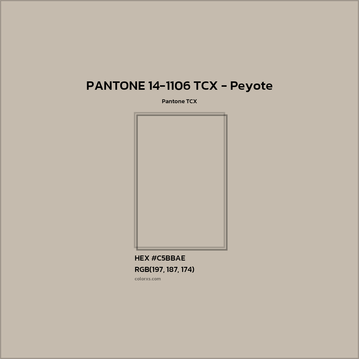 HEX #C5BBAE PANTONE 14-1106 TCX - Peyote CMS Pantone TCX - Color Code