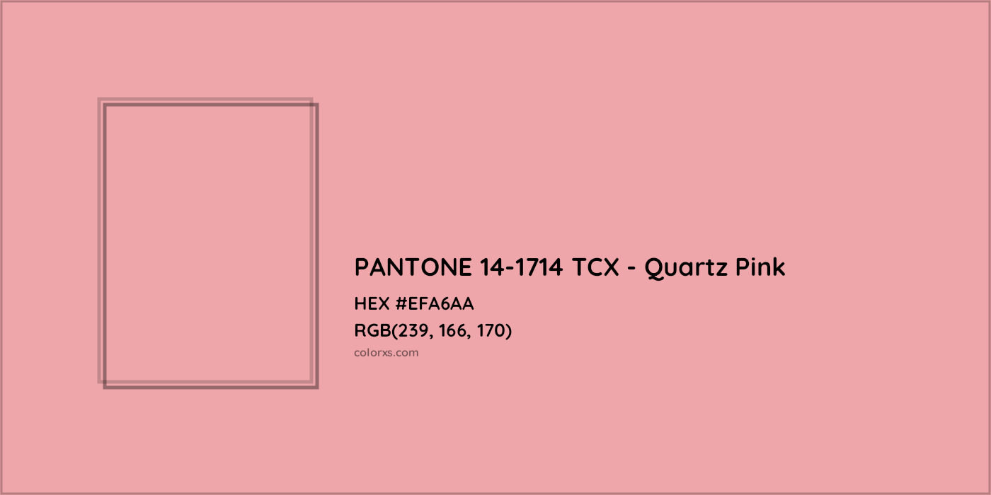 HEX #EFA6AA PANTONE 14-1714 TCX - Quartz Pink CMS Pantone TCX - Color Code